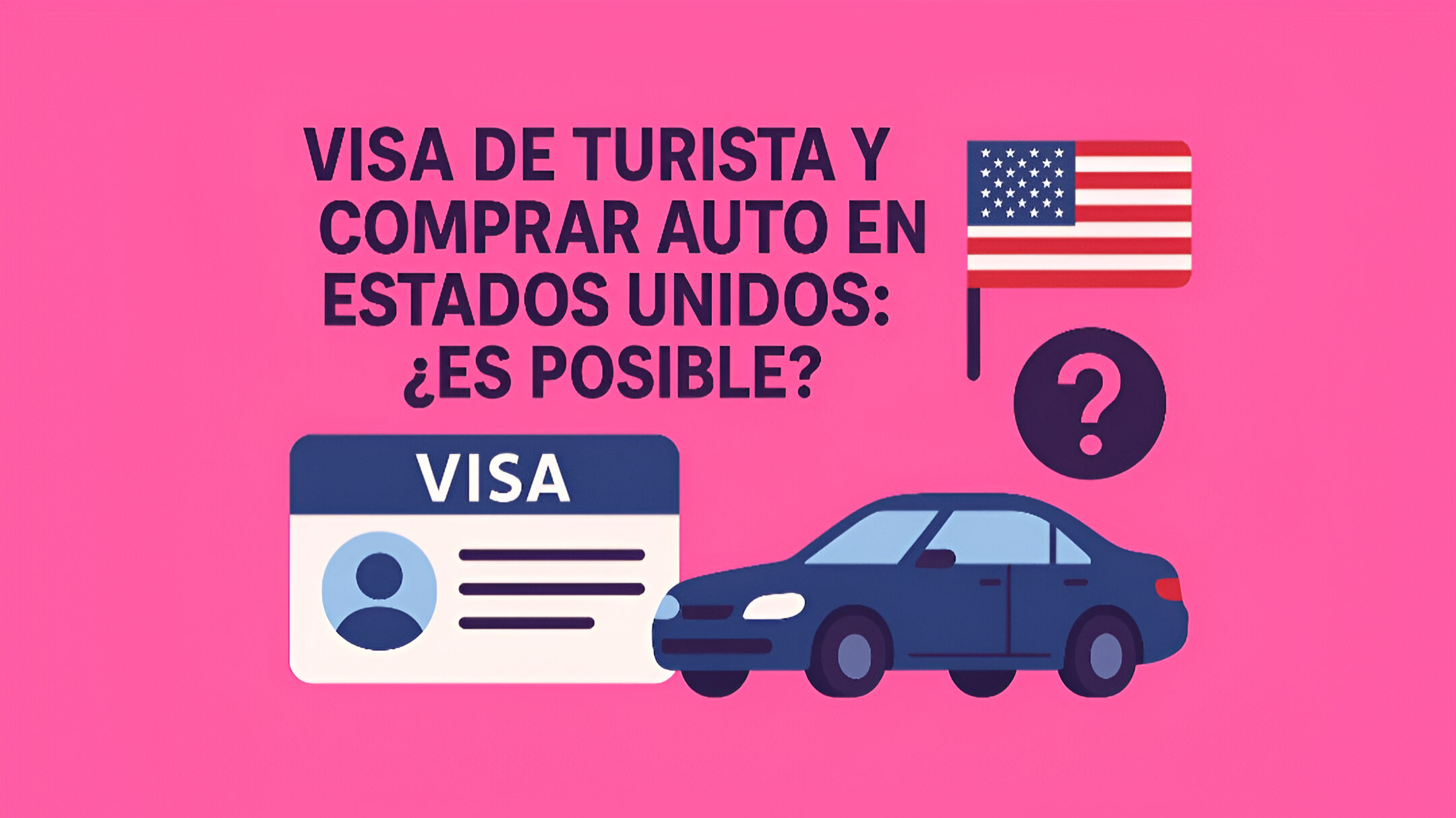 Visa de turista y comprar auto en Estados Unidos: ¿Es posible?